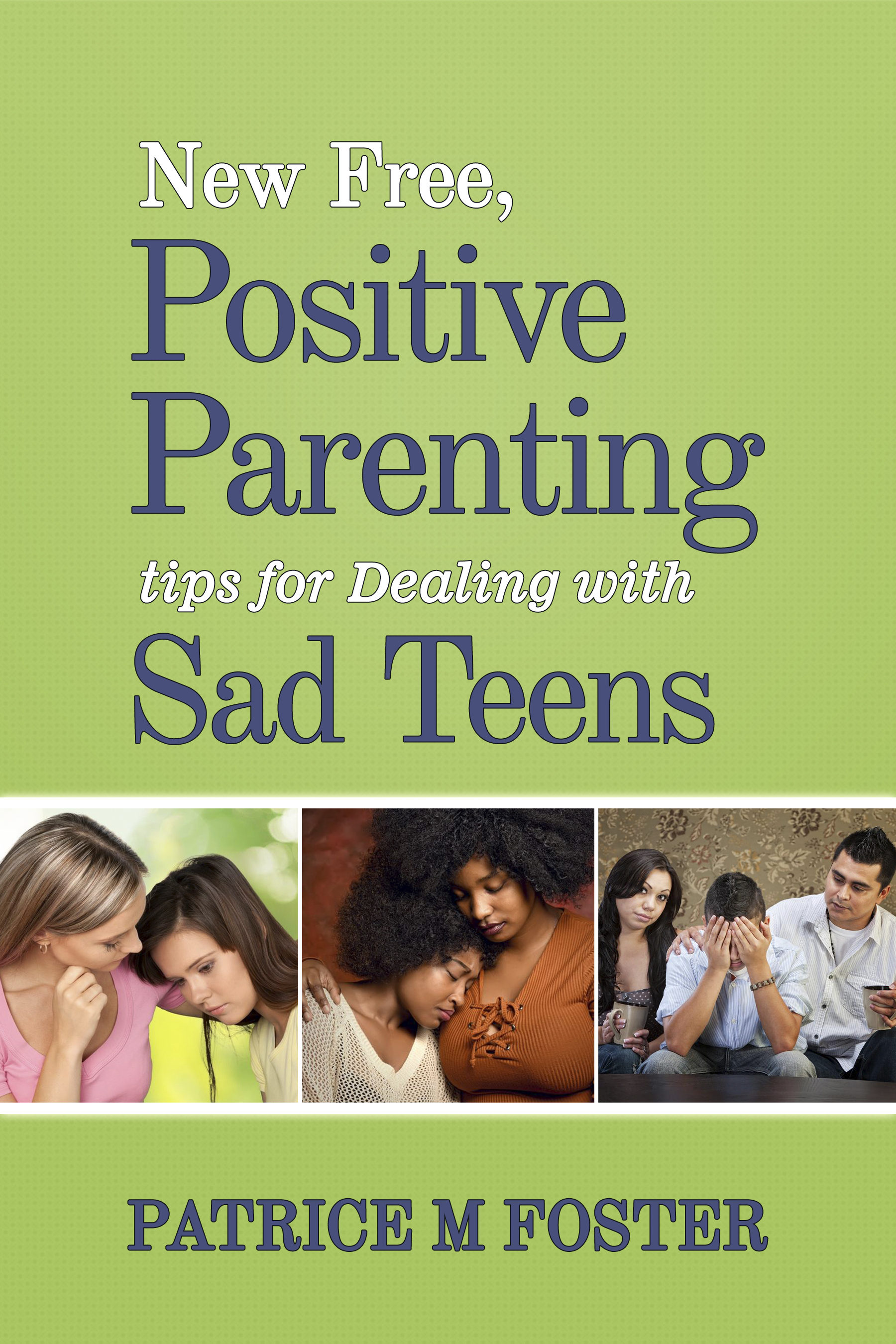 Free Positive Parenting tips for Dealing with sad teens